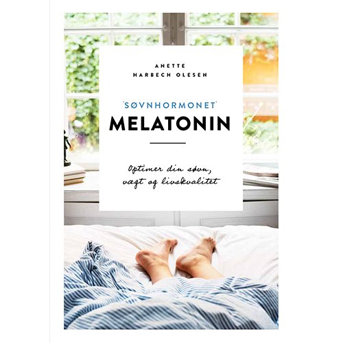 Søvnhormonet melatonin - optimer din søvn, vægt, livskvalitet - Bog